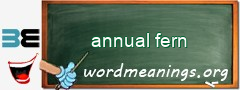 WordMeaning blackboard for annual fern